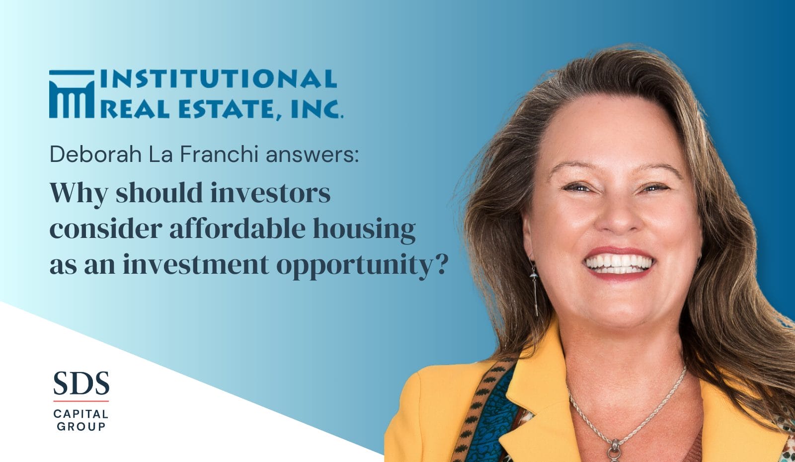 IREI Interviews Deborah La Franchi on Institutional Capital in Affordable Housing